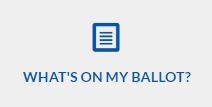 What's on my ballot? Select to go so the state website